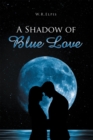 Image for A shadow of blue love