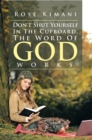 Image for Don&#39;t  Shut  Yourself  in  the  Cupboard, the  Word of God Works