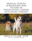 Image for Medical, Genetic &amp; Behavioral Risk Factors of Parson Russell Terriers (Jack Russell Terriers)