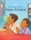 Image for My Other Father, Abba Father