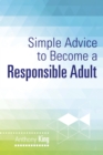 Image for Simple Advice to Become a Responsible Adult