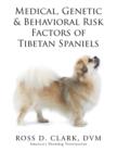 Image for Medical, Genetic &amp; Behavioral Risk Factors of Tibetan Spaniels
