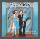 Image for Adoption : We Were Meant to Be a Family