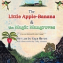 Image for The Little Apple-Banana &amp; the Magic Mangroves
