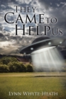 Image for They Came to Help Us