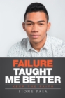 Image for Failure Taught Me Better: Keep the Faith
