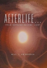 Image for Afterlife . . . : From Nothing Became Light