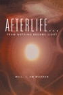 Image for Afterlife . .: From Nothing Became Light
