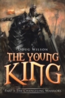 Image for Young King: Part 3: the Changeling Warriors
