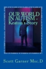 Image for Keaton&#39;s Story -- Our World in Autism