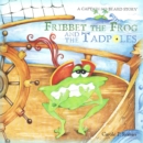 Image for Fribbet the Frog and the Tadpoles