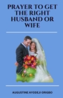 Image for PRAYERS TO GET the RIGHT HUSDAND OR WIFE. : geting an ideal husband or wife