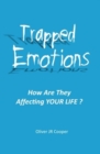 Image for Trapped Emotions : How Are They Affecting Your Life?