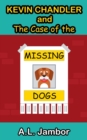 Image for Kevin Chandler and The Case of the Missing Dogs