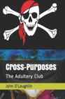 Image for Cross-Purposes : The Adultery Club
