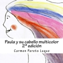 Image for Paula y su cabello multicolor : ( cuento ilustrado para sonadores de 2 a 6 anos)