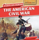 Image for Kid&#39;s Life During the American Civil War
