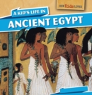 Image for Kid&#39;s Life in Ancient Egypt