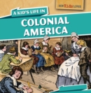 Image for Kid&#39;s Life in Colonial America