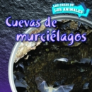 Image for Cuevas de murcielagos (Inside Bat Caves)