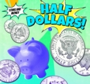 Image for Half-Dollars!