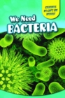 Image for We Need Bacteria