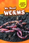 Image for We Need Worms
