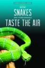 Image for How Snakes and Other Animals Taste the Air