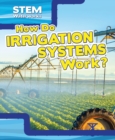 Image for How Do Irrigation Systems Work?