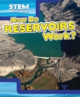 Image for How Do Reservoirs Work?
