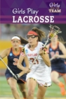 Image for Girls Play Lacrosse