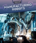 Image for Manufacturing Robots