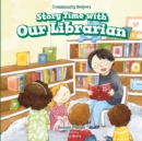 Image for Story Time with Our Librarian