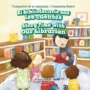 Image for El bibliotecario nos lee cuentos / Story Time with Our Librarian