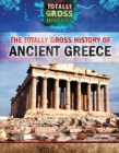Image for Totally Gross History of Ancient Greece