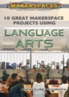 Image for 10 Great Makerspace Projects Using Language Arts