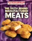 Image for Truth Behind Manufactured Meats