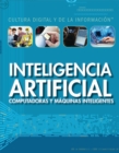 Image for Inteligencia artificial: computadoras y maquinas inteligentes (Artificial Intelligence: Clever Computers and Smart Machines)