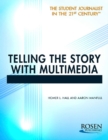 Image for Telling the Story With Multimedia