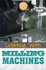 Image for Creating with Milling Machines