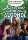 Image for Ayudar a un amigo con un problema de alcohol (Helping a Friend With an Alcohol Problem)