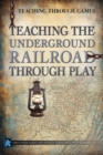 Image for Teaching the Underground Railroad Through Play