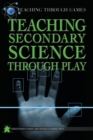 Image for Teaching Secondary Science Through Play