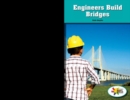 Image for Engineers Build Bridges