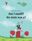 Image for Am I small? D? m?l? sue a? : Children&#39;s Picture Book English-Ewe (Dual Language/Bilingual Edition)
