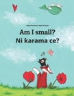 Image for Am I small? Ni ?arama ce?