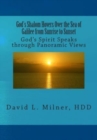 Image for God&#39;s Shalom Hovers Over the Sea of Galilee from Sunrise to Sunset : God&#39;s Spirit Speaks through Panoramic Views