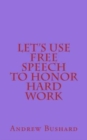 Image for Let&#39;s Use Free Speech to Honor Hard Work