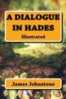 Image for A Dialogue in Hades : Illustrated