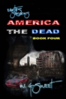 Image for Earth&#39;s Survivors America The Dead Book Four